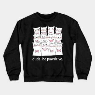 Cute Cat tee, Pet Lovers Gift, Positive Vibe Shirt Crewneck Sweatshirt